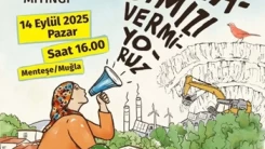 Muğla’da Zeytinlik Yasasına Tepki: “Haklarımızdan Vazgeçmiyoruz, Toprağımızı Vermiyoruz” Mitingi 14 Eylül’de Menteşe’de