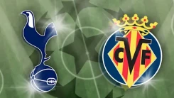 Tottenham – Villarreal Maçı Ne Zaman, Saat Kaçta, Hangi Kanalda? Canlı, Şifresiz izle