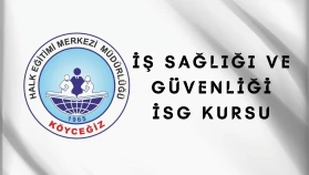 Köyceğiz Halk Eğitim Merkezi’nde İş Sağlığı ve Güvenliği (isg) Kursu Başlıyor