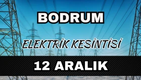 Bodrum elektrik kesintisi 12 Aralık: Mahalle mahalle saatler