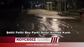 Fethiye’de Deniz Taştı: Şehit Fethi Bey Parkı Sular Altında Kaldı