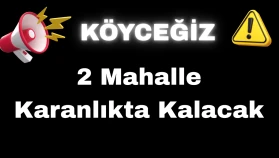 Köyceğiz’de 7 Saatlik Elektrik Kesintisi: 2 Mahalle Karanlıkta Kalacak