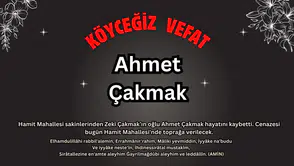 Hamit Mahallesi’nden Ahmet Çakmak Vefat Etti