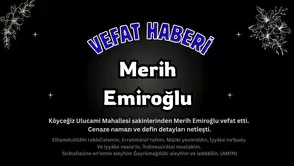 Köyceğiz Ulucami Mahallesi’nden Merih Emiroğlu Vefat Etmiştir!