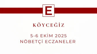 Köyceğiz 5 Ekim Nöbetçi Eczaneler: Bugün Hangi Eczane Nöbetçi?