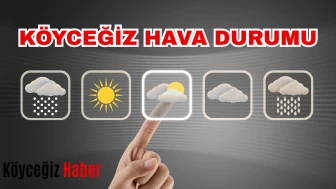 Köyceğiz Hafta Sonu Hava Durumu: Yağmur var mı?