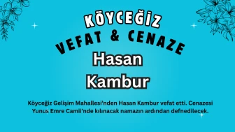 Köyceğiz’de Hasan Kambur Vefat Etti