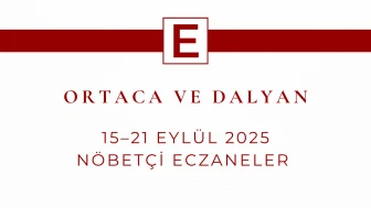 Ortaca ve Dalyan’da 15–21 Eylül 2025 Nöbetçi Eczaneler Listesi Açıklandı