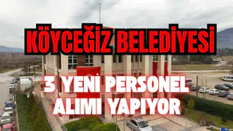 Köyceğiz Belediyesi 3 Yeni Personel Alımı Yapıyor