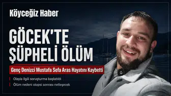 Göcek'te Şüpheli Ölüm: Acı Haber Ortaca'ya Düştü