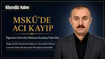 MSKÜ’de Acı Kayıp: Mehmet Karakaş Vefat Etti