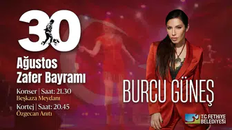 Fethiye'de 30 Ağustos Coşkusu: Burcu Güneş Geliyor
