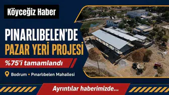 Bodrum Pınarlıbelen Pazar Yeri Projesi %75 Oldu