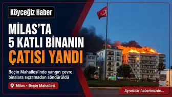 Milas'ta 5 Katlı Binanın Çatısı Alev Aldı