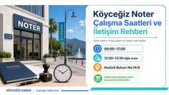 Köyceğiz Noter Çalışma Saatleri: Adres, Telefon Ve Nöbetçi
