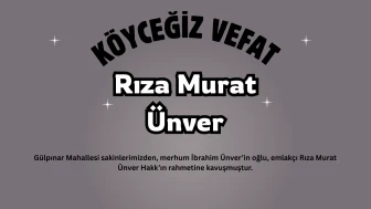 Köyceğiz Gülpınar Mahallesinden Rıza Murat Ünver Son Yolculuğuna Uğurlandı