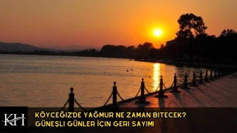 Köyceğiz'de Yağmur Ne Zaman Bitecek? Güneşli Günler İçin Geri Sayım!