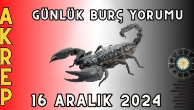 Akrep Burcu Günlük Burç Yorumu 16 Aralık 2024