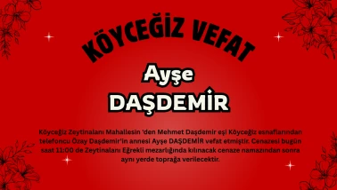 Köyceğiz Zeytinalanı’ndan Ayşe Daşdemir Vefat Etti
