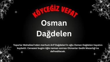 Toparlar Mahallesi’nden Osman Dağdelen Vefat Etmiştir.