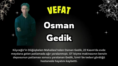 Köyceğiz Döğüşbelen Mahallesinden Osman Gedik Vefat Etmiştir