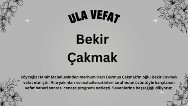 Köyceğiz Hamit Mahallesi’nde Vefat: Bekir Çakmak Bugün Defnediliyor