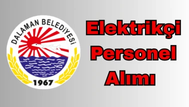 Dalaman Belediyesi Elektrikçi Alımı Yapacak: Başvurular 18–20 Kasım