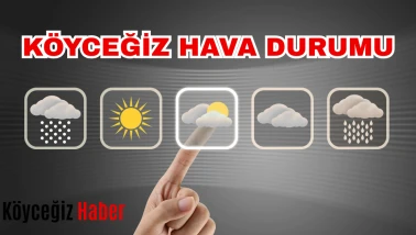 Köyceğiz Dikkat! Muğla Geneli İçin Kuvvetli Yağış ve Sıcaklık Düşüşü Uyarısı