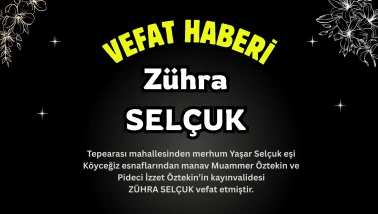 Köyceğiz Tepearası Mahallesinden Zühra Selçuk Vefat Etmiştir