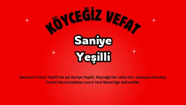 Köyceğiz Gülpınar Mahallesinden Saniye Yeşilli Vefat Etti