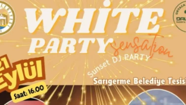 Ortaca’da Yaza Veda “White Party” ile Yapılacak: Sarıgerme’de Müzik, Dans ve Gün Batımı Buluşması