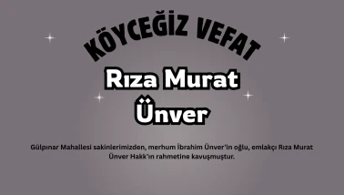 Köyceğiz Gülpınar Mahallesinden Rıza Murat Ünver Son Yolculuğuna Uğurlandı