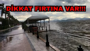 Meteoroloji'den Uyardı!! Köyceğiz İçin Fırtına Uyarısı: Hızı 90 Km’ye Çıkacak