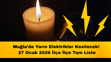 Muğla’da Yarın Elektrikler Kesilecek! 27 Ocak 2026 İlçe İlçe Tam Liste