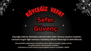 Köyceğiz'de Vefat Haberi : Sefer Güvenç Zaferler Mahallesi'nde Defnediliyor