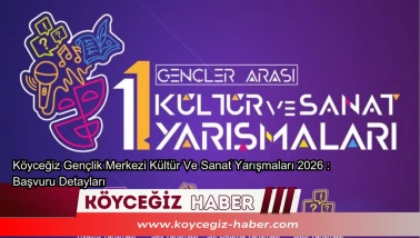 Köyceğiz'de Gençlik Heyecanı : 4 Dalda Dev Yarışma Başvuruları Açıldı