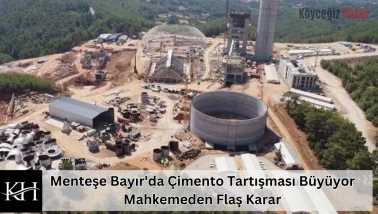 Menteşe Bayır'da Çimento Tartışması Büyüyor : Mahkemeden Flaş Karar