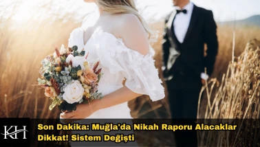 Son Dakika: Muğla'da Nikah Raporu Alacaklar Dikkat! Sistem Değişti