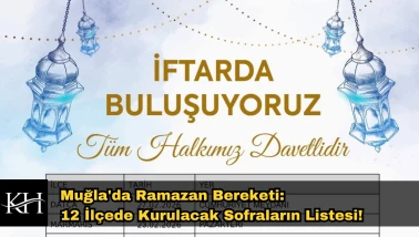 Muğla’da Dev İftar Sofraları Kuruluyor! Tarihler Belli oldu