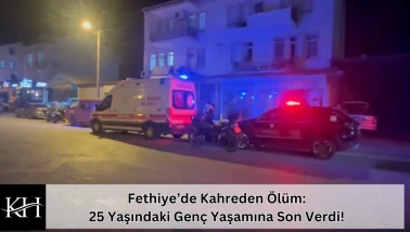 Fethiye’de Kahreden Ölüm: 25 Yaşındaki Genç Yaşamına Son Verdi!