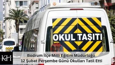 Bodrum İlçe Milli Eğitim Müdürlüğü 12 Şubat Perşembe Günü Okulları Tatil Etti