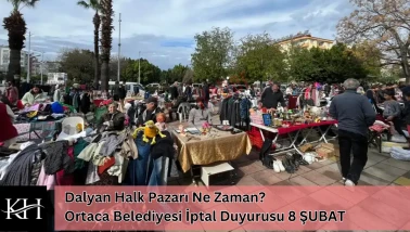 Dalyan Halk Pazarı Ne Zaman? Ortaca Belediyesi İptal Duyurusu