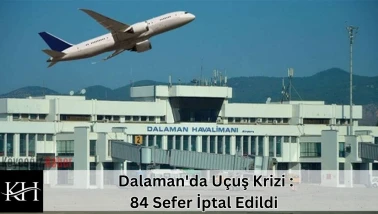 Dalaman'da Uçuş Krizi : 84 Sefer İptal Edildi Maddi Kayıp Zirvede
