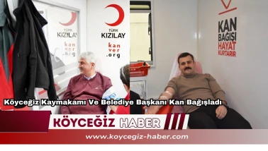 Köyceğiz Kaymakamı Ve Belediye Başkanı Kan Bağışladı