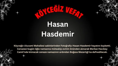 Köyceğiz Ulucami Mahallesinden Fotoğrafçı Hasan Hasdemir Vefat Etti