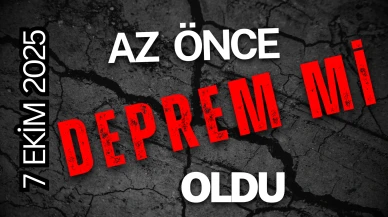 Az Önce Deprem mi Oldu? 7 Ekim 2025 Kandilli ve AFAD Son Dakika Depremleri