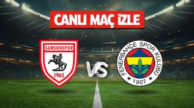 Samsunspor Fenerbahçe maçı nereden izlenir? Samsunspor Fenerbahçe CANLI hangi kanalda, nasıl izlenir?