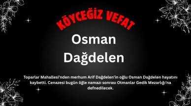 Toparlar Mahallesi’nden Osman Dağdelen Vefat Etmiştir.