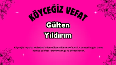 Toparlar Mahallesi’nden Gülten Yıldırım Vefat Etti