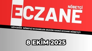 Köyceğiz 8 Ekim 2025 Nöbetçi Eczaneler: Bu Gece Hangi Eczane Açık?